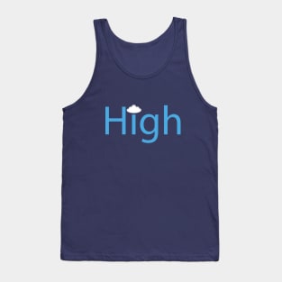 High being high typography design Tank Top